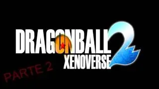 Lo Que Queremos ver en Dragon Ball Xenoverse 2 parte 2/2