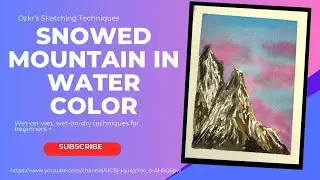 How to Paint a Majestic Mountain Landscape in Watercolor