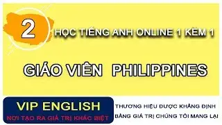 Học Tiếng Anh Online 1 Kèm 1 (GV Philippines) II VIP ENGLISH