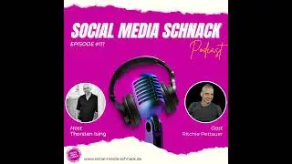 LinkedIn, Social Media und der lange Weg – im Gespräch mit Ritchie Pettauer | Social Media Schnac...