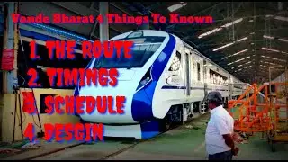 VANDE BHARAT TIMINGS DESGIN ROUTE AND SCHEDULE