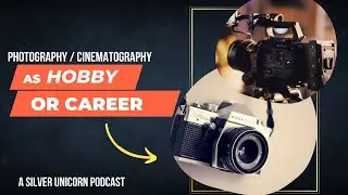 Photography / Cinematography as Hobby or Career