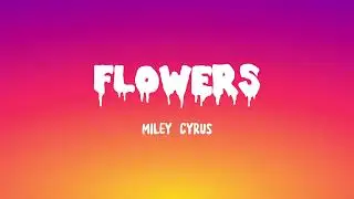 Flowers - Miley Cyrus Lyrics