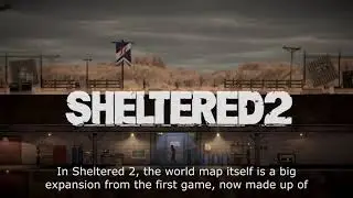 Inside Sheltered 2 | The World Map