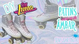 Tutorial - Customizando meus Patins como Ámbar | Sou Luna