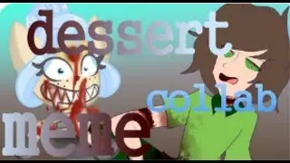 DESSERT || Meme || Collab w/ Cristian Flippy Speedpaints & Más CTM