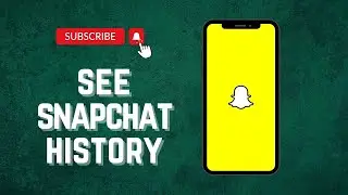 How to See Your Snapchat History (tutorial)