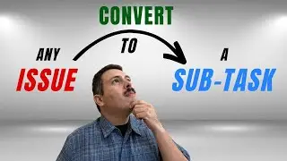 How to convert an issue into a subtask