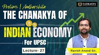 Lecture- 27 | EcoShastra - The Chanakya Of Indian Economy For UPSC Prelims | Aadharshila | 