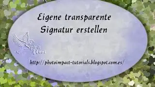 PhotoImpact Tutorial transparente sichtbare Signatur erstellen für deine Fotos