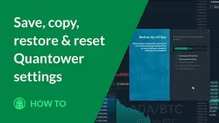 Quantower settings. Save, copy, restore & reset