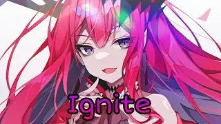 Nightcore - Ignite - (Lyrics)