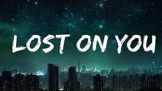 LP - Lost On You (Lyrics) |15min