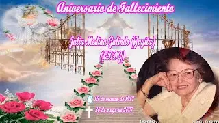 VIDEO DE ANIVERSARIO DE MUERTE DE JULIA "JUYITA" MEDINA GALINDO  (QDDG)