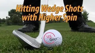 How to Create Spin With Wedges - Golf Wedges Explained