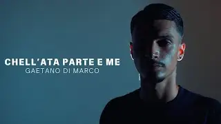 Gaetano Di Marco - Chell'Ata Parte E Me (Video Ufficiale 2024)