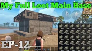 My Full Loot Main Base EP-12 || Last Day Rules Survival