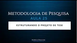 ⭐⭐⭐⭐⭐ Aula 25 - Construindo o Projeto de Tese