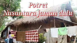 Potret Nusantara Jaman Dulu