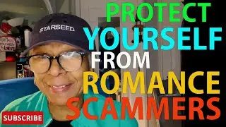 PROTECT YOURSELF FROM ROMANCE SCAMMERS  : Relationship advice