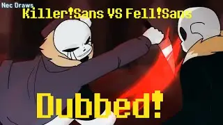 Killer!Sans Vs Fell!Sans (Animation Dubbed!)