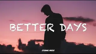 Dermot Kennedy - Better Days (lyrics)