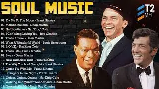 Best Soul Songs - Frank Sinatra,Dean Martin,Louis Armstrong,Nat King Cole, Ray Charles, Bing Crosby