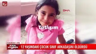 Kardelen TV /12 Yaşındaki Çocuk Sınıf Arkadaşını Öldürdü