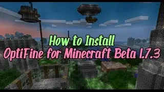 How to Install OptiFine - Beta 1.7.3