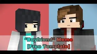 “Boyfriend“ Meme - Mine-imator Minecraft Animation [FREE TEMPLATE Canceled..]