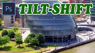 How To Make a Tilt Shift Effect in Photoshop
