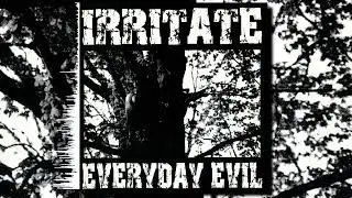 Irritate - Everyday Evil (Full Album)