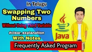 Swapping Two Numbers Without Third Variable in java || Java Program Series || Java in Telugu
