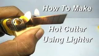 How to make a Plastic Bottle hot Cutter using lighter - DIY homemade