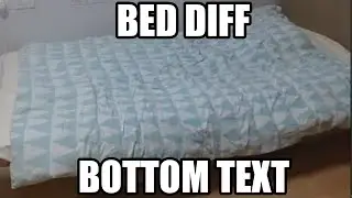 BED DIFF 🛏️