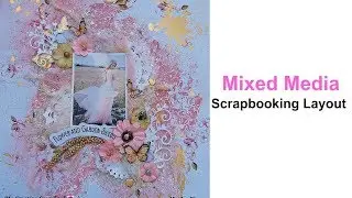 Mixed Media Scrapbooking Layout- My Creative Scrapbook