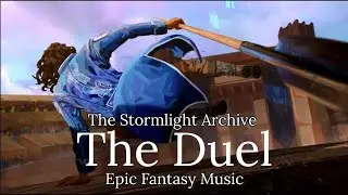 The Stormlight Archive: The Duel [Epic Fantasy Music] for Reading, Studying, and Sleeping