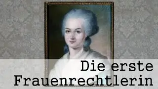 Die erste Frauenrechtlerin: Olympe de Gouge - Geschichtsunterricht