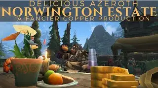 Delicious Azeroth Series - Norwington Estate | World of Warcraft