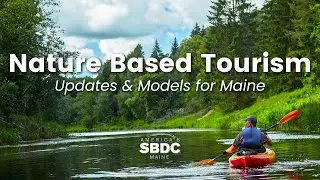 Nature Based Tourism Updates and Models for Maine