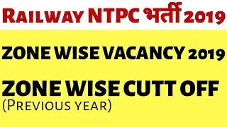 RRB NTPC 2019, Zone Wise Vacancy & Previous Year Zone Wise Cutt Off