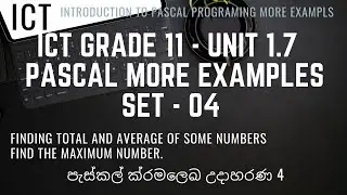 ICT G11 -1.7 Pascal more example Finding total and average of some numbers & Find the maximum number