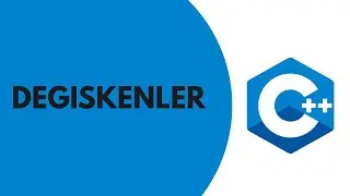 C++ Dersleri #3 - Değişkenler
