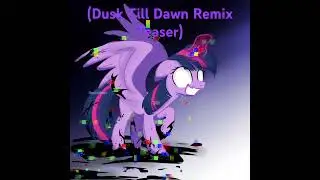 ( Dusk Till Dawn Remix Teaser) made by @Itz.iStorm  and the originalgoes to him @CorruptedWorld