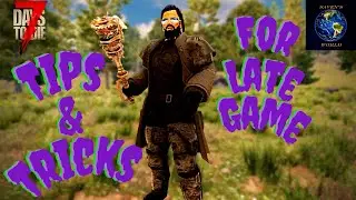 7 Days to Die Tips and Tricks For Late Game