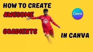 How to Create Awesome Gradients in Canva 2024