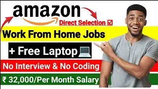 Amazon Work from Home Jobs 2024 | Free Laptop | Part time job | Hindi | Free | New | Student | Job |