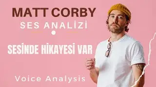 Sesinde Hikayesi Var ! Matt Corby Ses Analizi