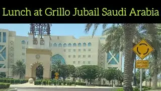 Lunch at Grillo Restaurant Jubail SAUDI ARABIA | Life in KSA (VLOG#03)