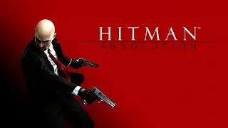 Hitman  Absolution (Прохождение)№1